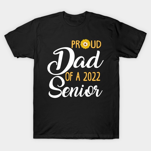 Proud Dad of a 2022 Senior T-Shirt by KsuAnn